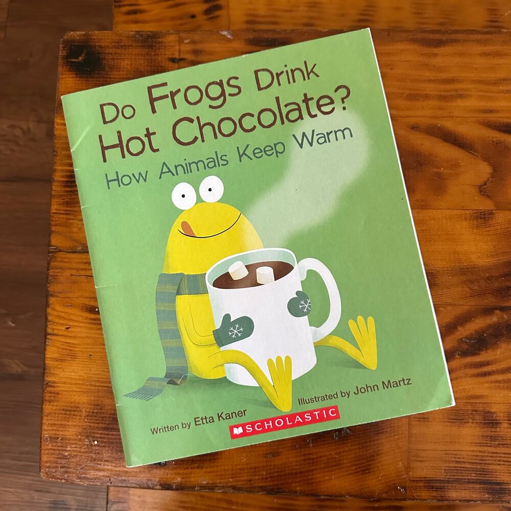 Scholastic Do Frogs Drink Hot Chocolate? How Animals Keep Warm Paperback Book